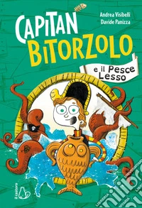 Capitan Bitorzolo e il pesce lesso libro