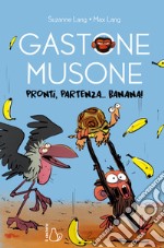 Pronti, partenza... banana! Gastone Musone libro