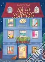 Via del Sorriso 123. Ediz. a colori libro