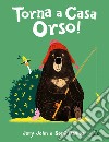 Torna a casa orso! Ediz. a colori libro di John Jory