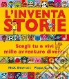 L'inventastorie. Scegli tu e vivi mille avventure diverse. Ediz. a colori libro