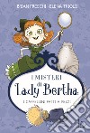 I cappellini fatti a pezzi. I misteri di Lady Bertha libro di Freschi Brian