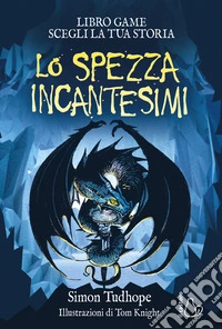 Lo spezzaincantesimi. Il cacciatore di ombre. Libro game. Vol. 2 libro