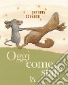 Oggi come stai? Ediz. a colori libro di Schärer Kathrin