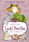 La torta scomparsa. I misteri di Lady Bertha. Vol. 2 libro di Freschi Brian