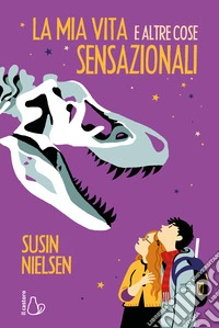 La mia vita e altre cose sensazionali libro