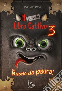 Il piccolo libro cattivo. Vol. 3: Buono da paura