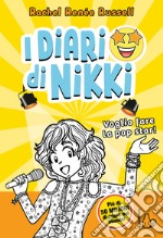 Voglio fare la popstar! I diari di Nikki libro