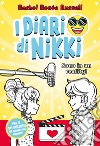 Sono in un reality! I diari di Nikki libro