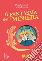 Il fantasma della miniera. Miniromanzi. Ediz. a colori libro