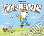 Prova a prendermi. Ediz. a colori libro