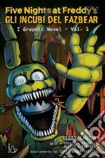 Five nights at Freddy's. Gli incubi del Fazbear. Il graphic novel. Vol. 1 libro