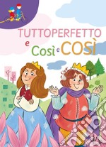 Tuttoperfetto e così e così libro