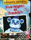 Five nights at Freddy's. La guida definitiva libro di Cawthon Scott