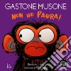 Non ho paura! Gastone Musone libro