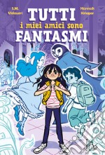 Tutti i miei amici sono fantasmi libro