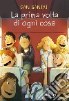 La prima volta di ogni cosa libro di Santat Dan