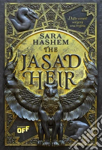 Dalle ceneri sorgerà una regina. The Jasad Heir libro