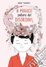 Il magico potere del disordine libro