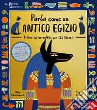 Parla come un antico egizio. Ediz. a colori libro
