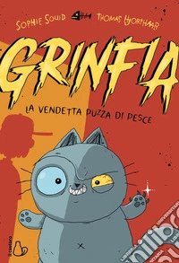 La vendetta puzza di pesce. Grinfia. Ediz. a colori libro