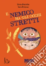 Il nemico ha gli occhi stretti. Miniromanzi ad alta leggibilità libro