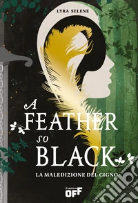 A feather so black. La maledizione del cigno libro
