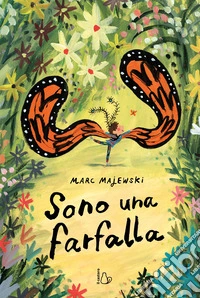 Sono una farfalla. Ediz. a colori libro