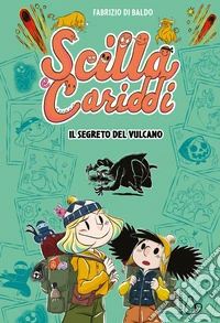 Il segreto del vulcano. Scilla e Cariddi. Vol. 2 libro