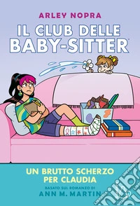 Un brutto scherzo per Claudia. Il Club delle baby-sitter. Vol. 15