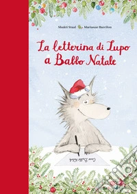 La letterina di Lupo a Babbo Natale. Ediz. a colori libro
