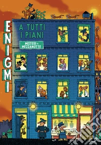 Enigmi a tutti i piani. Misteri a mezzanotte libro