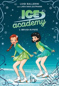 Brividi in pista. Ice academy. Vol. 3 libro