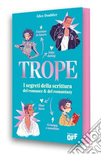Trope. I segreti della scrittura romance & del romantasy libro
