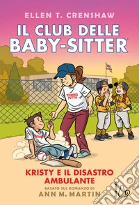 Kristy e il disastro ambulante. Il Club delle baby-sitter. Vol. 16 libro