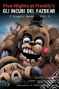 Five nights at Freddy's. Gli incubi del Fazbear. I graphic novel. Vol. 4 libro