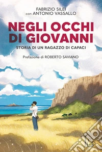 Negli occhi di Giovanni. Storia di un ragazzo di Capaci libro