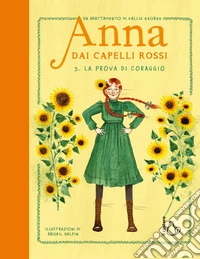 La prova di coraggio. Anna dai capelli rossi. Vol. 5 libro