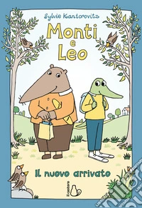 Monti e Leo. Il nuovo arrivato libro