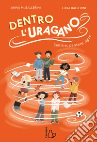 Dentro l'uragano. Sentire, pensare, agire libro