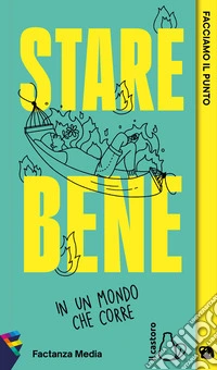 Factanza. Facciamo il punto. Stare bene in un mondo che corre libro