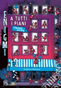 Enigmi a tutti i piani. Il palazzo delle spie libro