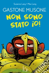 Non sono stato io! Gastone musone libro