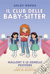 Mallory e le gemelle pestifere. Il Club delle baby-sitter. Vol. 17 libro