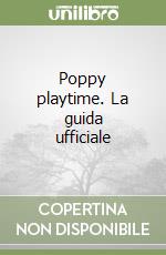 Poppy playtime. La guida ufficiale libro