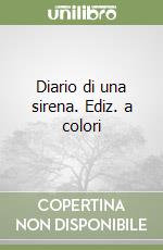 Diario di una sirena. Ediz. a colori libro