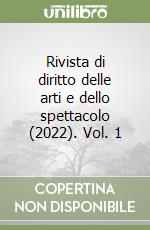 Rivista di diritto delle arti e dello spettacolo (2022). Vol. 1 libro