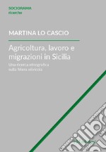 Agricoltura, lavoro e migrazioni in Sicilia. Una ricerca etnografica sulla filiera olivicola