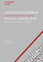 Persone, contesti, diritti. Migrazioni e conflitti oltre il racconto