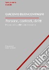 Persone, contesti, diritti. Migrazioni e conflitti oltre il racconto libro di Buoncompagni Giacomo